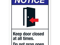 Notice: Keep Door Closed At All Times Do Not Prop Open