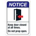 Notice: Keep Door Closed At All Times Do Not Prop Open